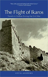 the Flight of Ikaros: Travels Greece During Civil War