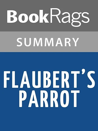Flaubert’s Parrot by Julian Barnes Summary & Study Guide