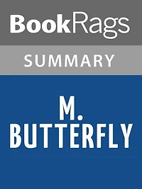 M. Butterfly by David Henry Hwang Summary & Study Guide
