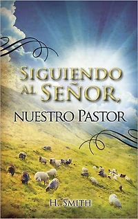 Siguiendo al Señor, nuestro Pastor