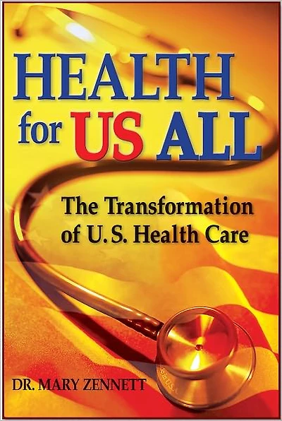 Health for US ALL ~ The Transformation of US Health Care