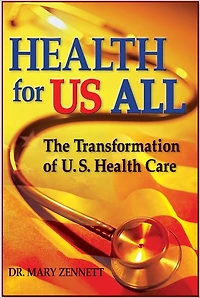 Health for US ALL ~ The Transformation of US Health Care