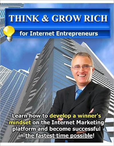 Think and Grow Rich For Internet Entrepreneurs