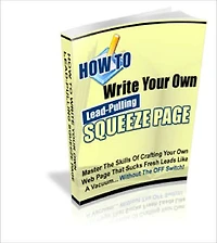 How to Write Lead-Pulling Squeeze Pages on the Fly!