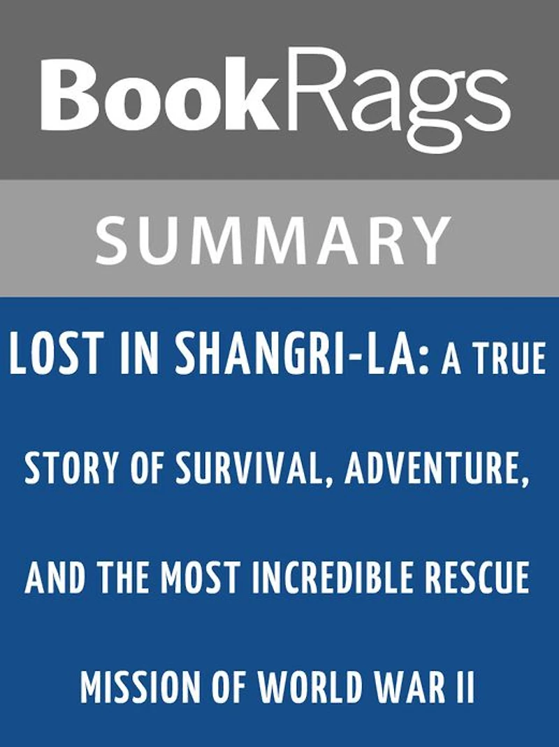 Lost in Shangri-La by Mitchell Zuckoff l Summary & Study Guide