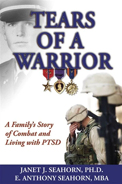 Tears of A Warrior: Family's Story Combat and Living with PTSD