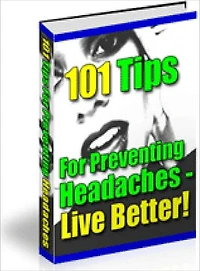 101 Power Tips for Preventing Headaches