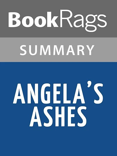 Angela’s Ashes, by Frank McCourt Summary & Study Guide