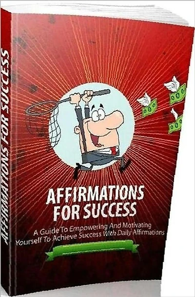 eBook about Affirmations For Success - Why Changing Your Outlook Is Crucial...