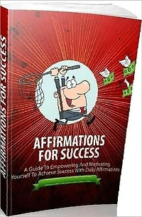 eBook about Affirmations For Success - Why Changing Your Outlook Is Crucial...