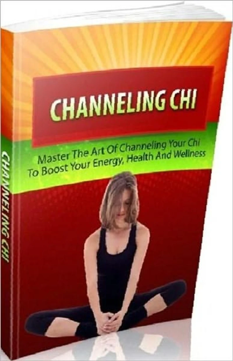 Best Healthy Tips eBook - Channeling Chi - Its the ability to effectively maximize energy reserves.