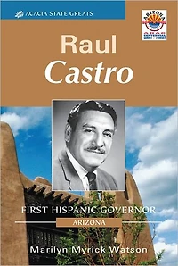 Raul Castro - Arizona's First Hispanic Governor