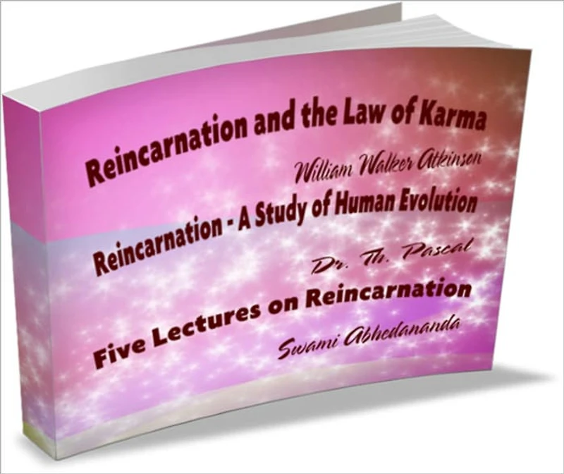 Reincarnation and the Law of Karma,Reincarnation - A Study of Human Evolution, Five Lectures on Reincarnation