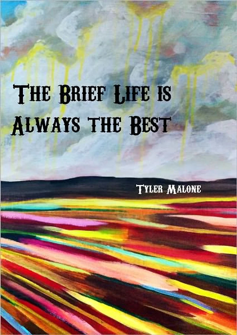 The Brief Life Is Always the Best