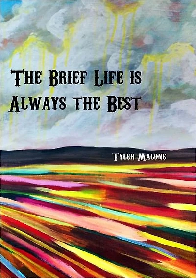 The Brief Life Is Always the Best