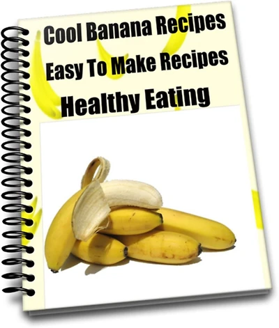 Cool Banana Recipes-Easy To Make Recipes=Healthy Eating
