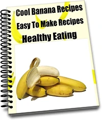 Cool Banana Recipes-Easy To Make Recipes=Healthy Eating