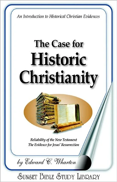 The Case for Historic Christianity