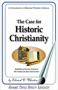 The Case for Historic Christianity
