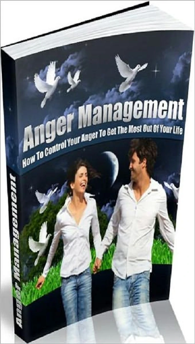Anger Management eBook - How To Control Your Anger To Get The Most Out Of Your Life.(Inspiration & Personal Growth)