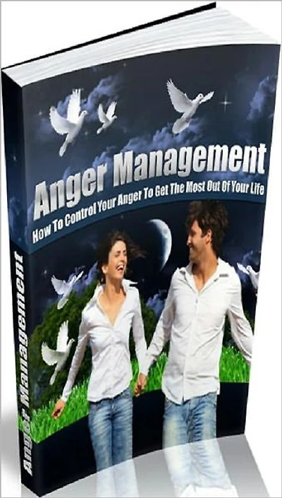 Anger Management eBook - How To Control Your Anger To Get The Most Out Of Your Life.(Inspiration & Personal Growth)