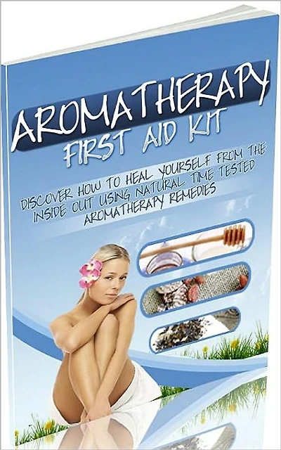 Aromatherapy First Aid Kit ebook...Healing With Nature’s Help...
