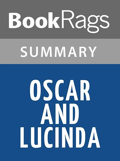 Oscar and Lucinda by Peter Carey l Summary & Study Guide