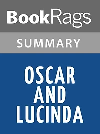 Oscar and Lucinda by Peter Carey l Summary & Study Guide