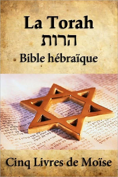 La Torah (Bible Hébraïque)