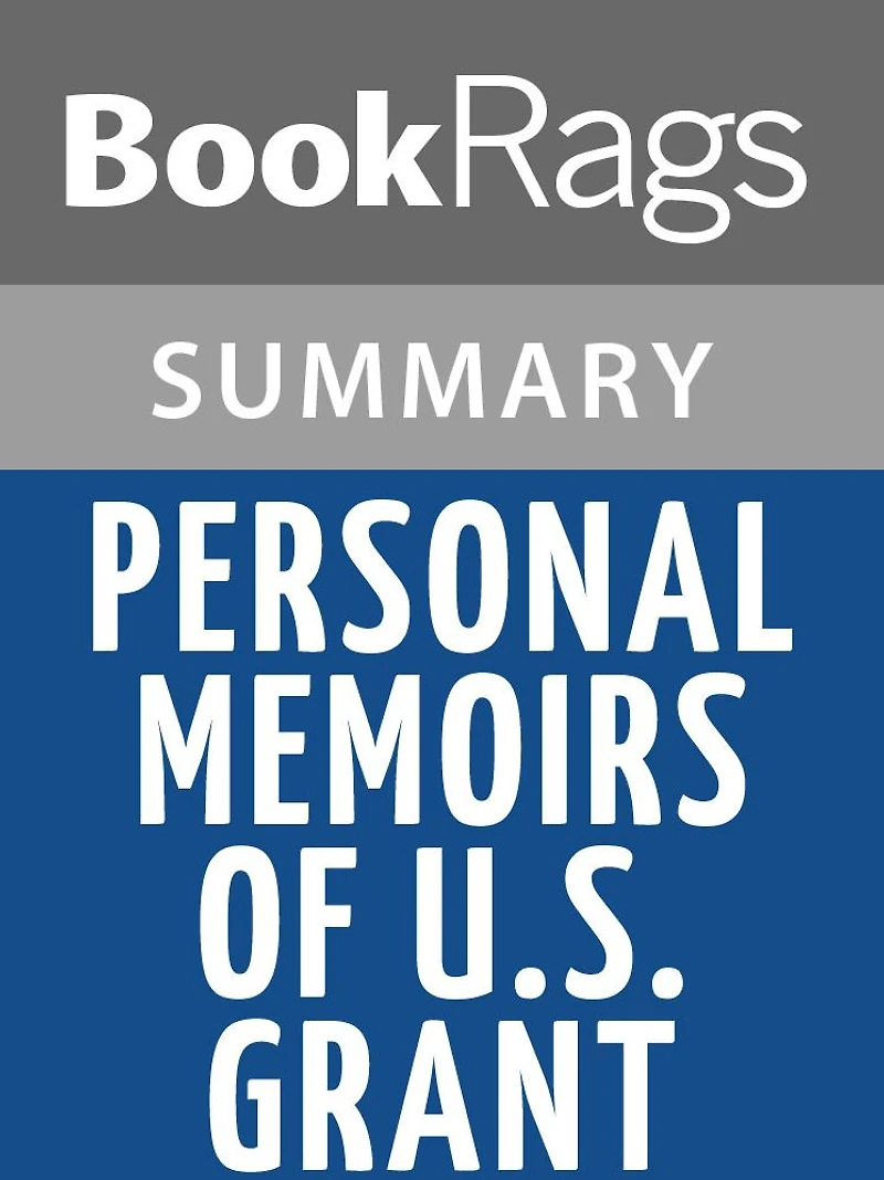 Personal Memoirs of U.S. Grant by Ulysses S. Grant l Summary & Study Guide