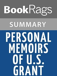 Personal Memoirs of U.S. Grant by Ulysses S. Grant l Summary & Study Guide