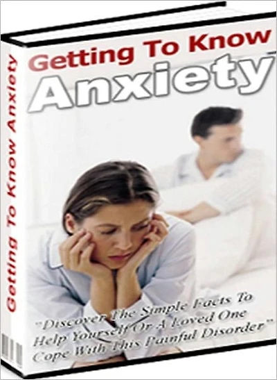 Self Help - Getting To Know Anxiety - Want to Overcome Anxiety?