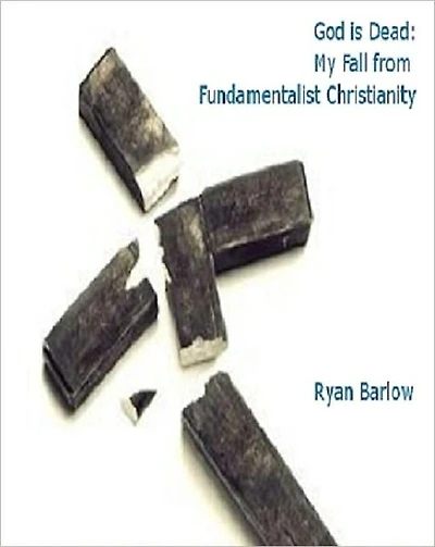 God is Dead: My Fall from Fundamentalist Christianity