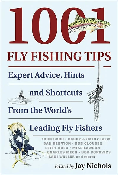 1001 Fly Fishing Tips: Expert Advice, Hints and Shortcuts From the World's Leading Fishers