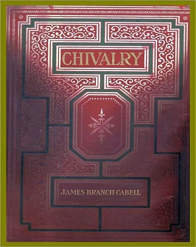 Chivalry by James Cabell [Illustrated]