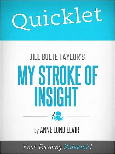 Quicklet on Jill Bolte Taylor's My Stroke of Insight