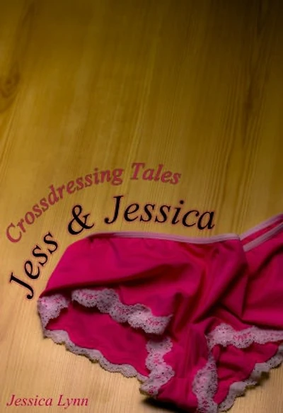 Crossdressing Tales: Jess & Jessica
