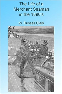 The Life of a MerchantSeaman in the 1890's, Illustrated