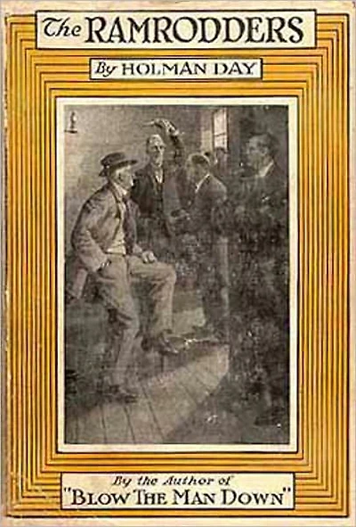 The Ramrodders: A Fiction and Literature, Politics, Romance Classic By Holman Day! AAA+++