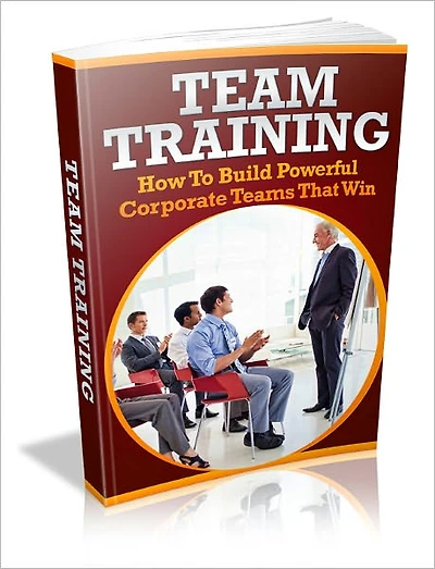 Team Training – How To Build Powerful Corporate Teams That Win