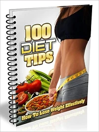100 Diet Tips - How To Lose Weight Effectively