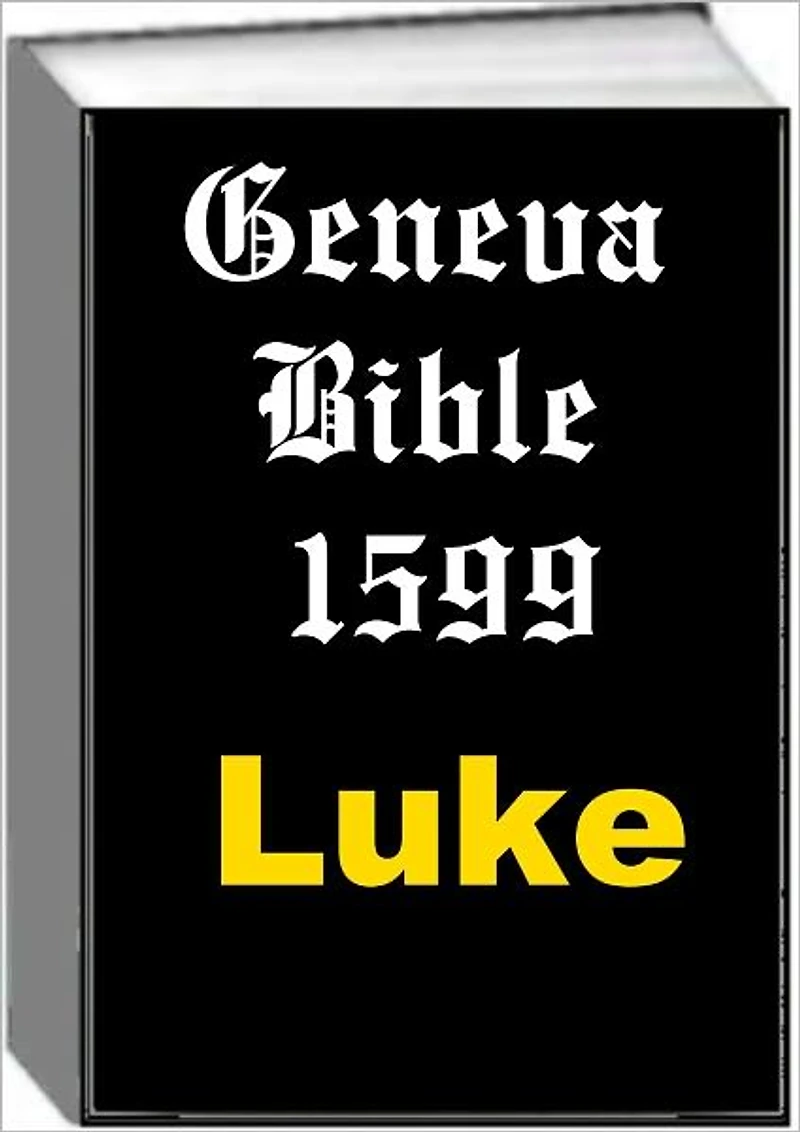Geneva Bible 1599 Luke