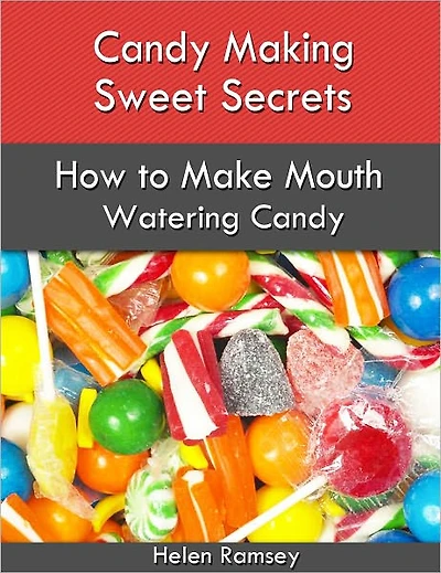 Candy Making Sweet Secrets