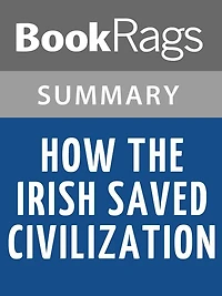How the Irish Saved Civilization by Thomas Cahill l Summary & Study Guide