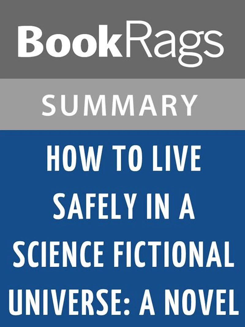 How to Live Safely in a Science Fictional Universe by Charles Yu l Summary & Study Guide