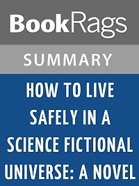 How to Live Safely in a Science Fictional Universe by Charles Yu l Summary & Study Guide