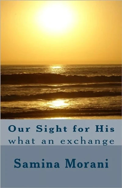 Our Sight for His - What an Exchange!