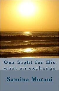 Our Sight for His - What an Exchange!