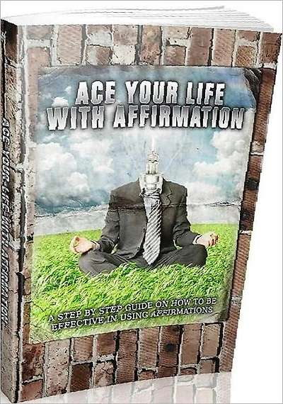 eBook about Ace Your Life With Affirmation - Self Esteem with this ebook..