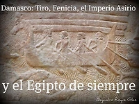 Damasco: Tiro, Fenicia, el Imperio Asirio y el Egipto de siempre.